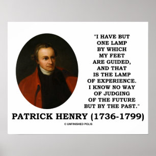 Patrick Henry Lamp der Erfahrung, die Zukunft zu b Poster