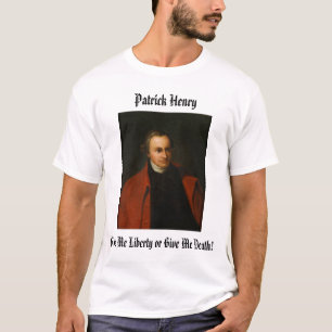 Patrick Henry, Patrick Henry, geben mir Freiheit T-Shirt