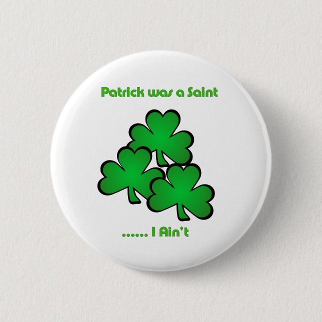 Patrick war ein Heiliges, ....., das ich nicht bin Button (Vorderseite)
