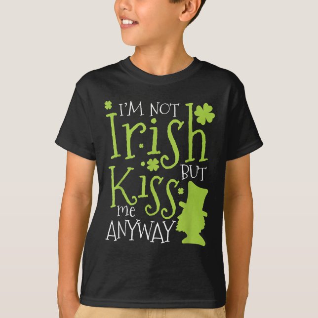 Patrick's Day I'm Not Irish But Kiss Me Anyway  T-Shirt (Vorderseite)