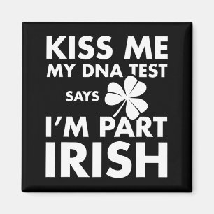 Patricks Day Kiss Me Dna Test sagt Teil Irish Magnet