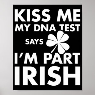 Patricks Day Kiss Me Dna Test sagt Teil Irish Poster