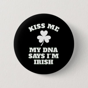 Patricks Day Kiss Me Funny Dna Test Irish Button