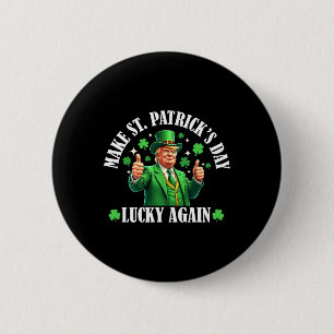 Patricks Day Lucky Wieder Funny St Patricks D Button