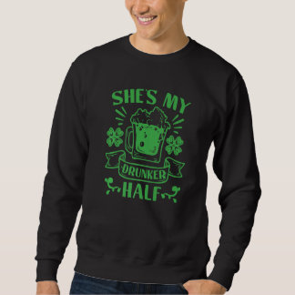 Patrick's Day She's my drunker half Premium Sweatshirt