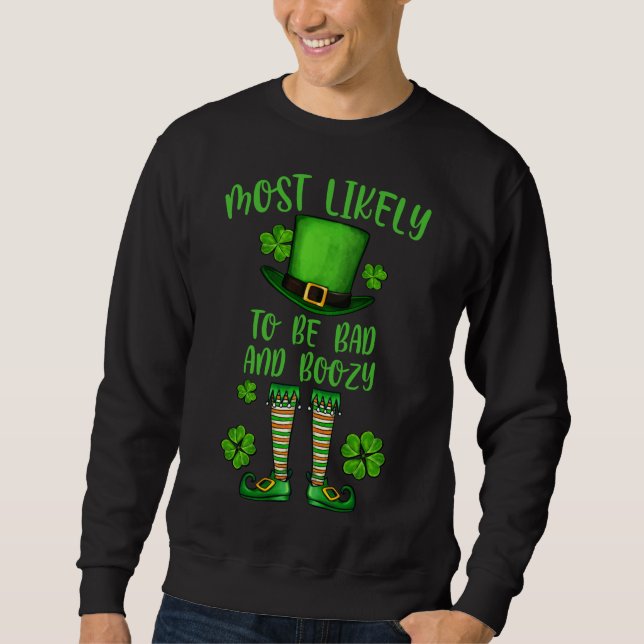 Patrick's Day wird am ehesten schlechte und schwac Sweatshirt (Vorderseite)