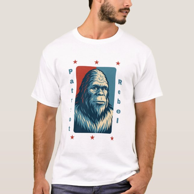 Patriot Rebel: Bigfoot for President T-Shirt (Vorderseite)