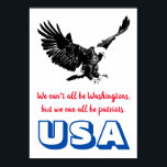 Patriotic Bald Eagle Motivierend USA Pop Art Poster<br><div class="desc">Zitat auf Poster: Wir können nicht alle Waschtonnen sein,  aber wir können alle Patrioten sein. ~Charles F. Browne</div>