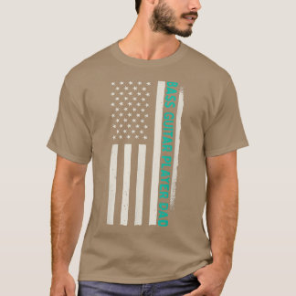 Patriotic Bassist Guitarist Bass Guitar Player Dad T-Shirt