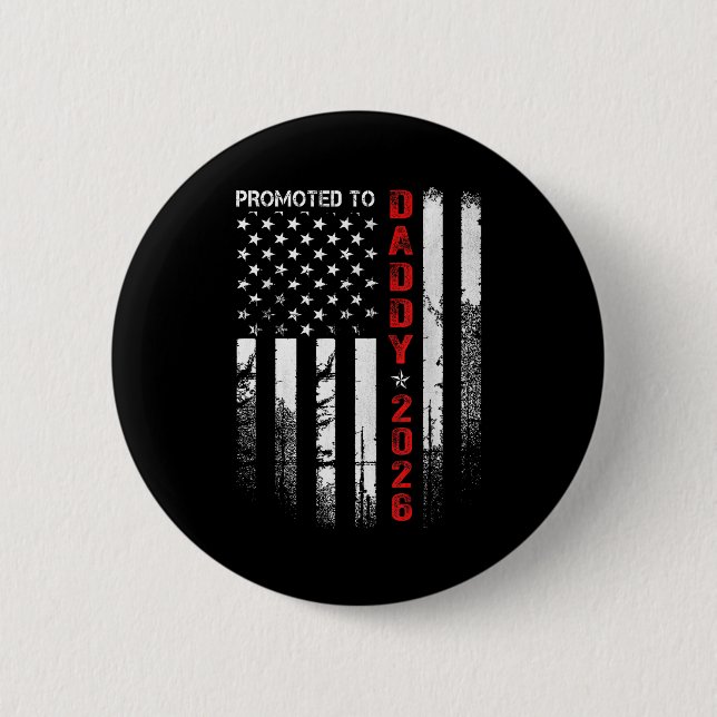 Patriotic Dad 2026 Promoted To Daddy Est 2026 New  Button (Vorderseite)