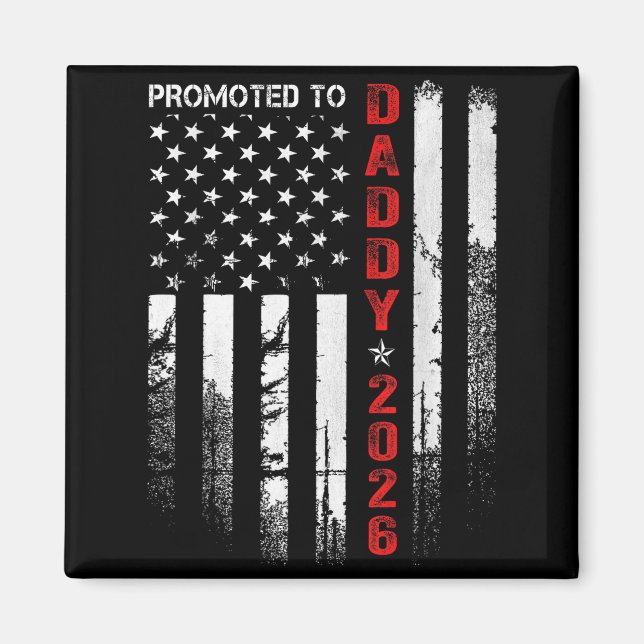 Patriotic Dad 2026 Promoted To Daddy Est 2026 New  Magnet (Vorne)