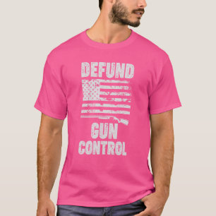 Patriotic Defund Gun Kontrolle Pro Gun Eigentümer T-Shirt