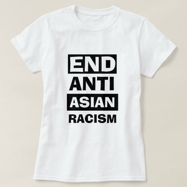 Patriotic END ANTI ASIAN RACISM T - Shirt (Design vorne)