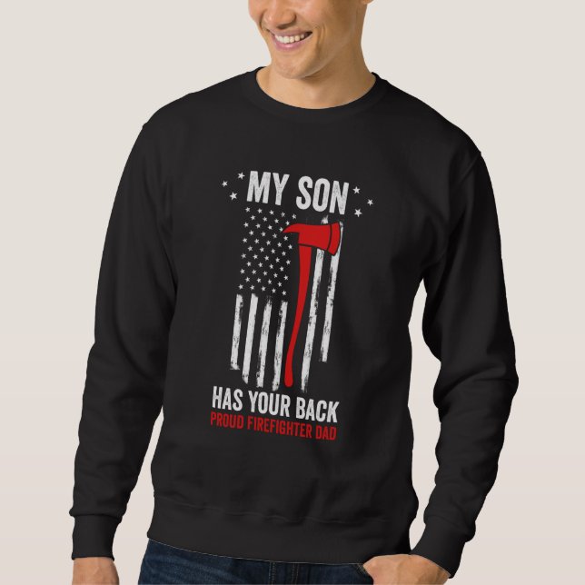 Patriotic Fireman My Son Has Your Back Proud Firef Sweatshirt (Vorderseite)