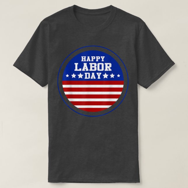 Patriotic Happy Labor Day God Bless American  T-Shirt (Design vorne)