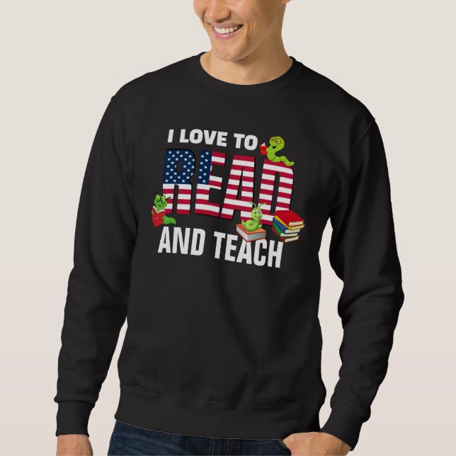 Patriotic I LIEBE, Amerika zu lesen und zu lehren  Sweatshirt (Vorderseite)
