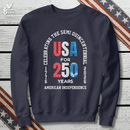  Patriotic July 4th 250th American Independence Sweatshirt