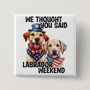 Patriotic Labrador Hunde Zitat Funny Spaß Button