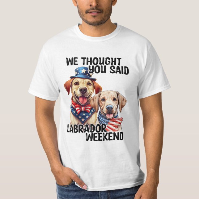 Patriotic Labrador Hunde Zitat Funny Spaß T-Shirt (Vorderseite)
