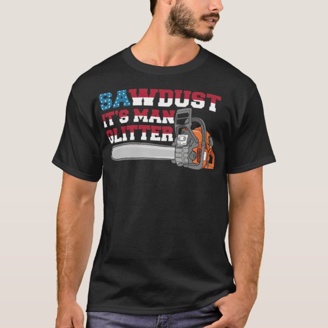 PATRIOTIC SAWDUST SEIN MAN GLITZER USA LUMBERJACK  T-Shirt (Vorderseite)