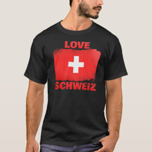 Patriotic Swiss People Switzerland Flag Liebe Schw T-Shirt
