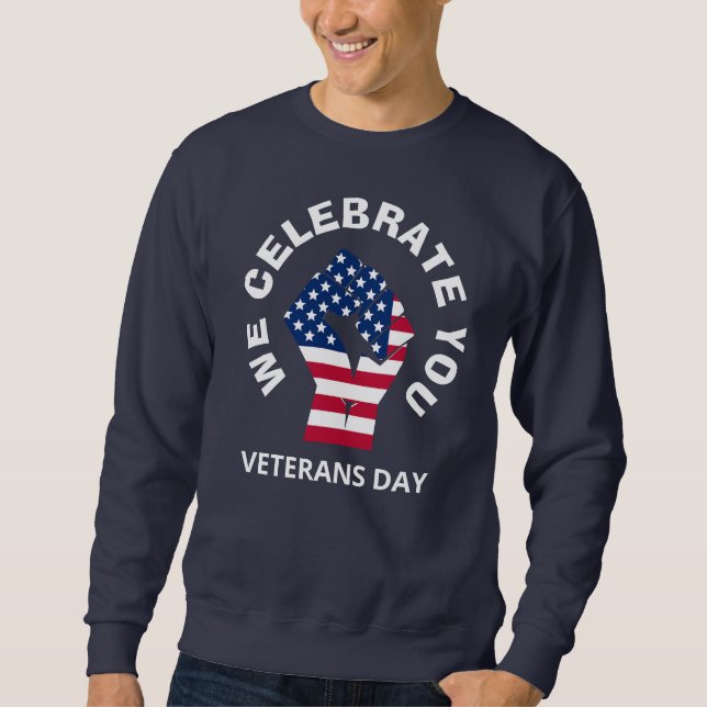 Patriotischer Amerikaner Wir feiern EUCH Veteranen Sweatshirt (Vorderseite)