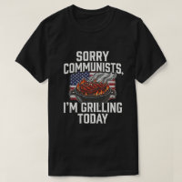 Patriotisches BBQ T-Shirt Sorry Kommunisten Grille
