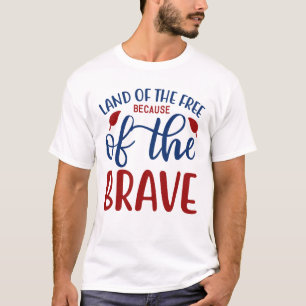 Patriotisches Militärland, frei wegen der Tapferen T-Shirt