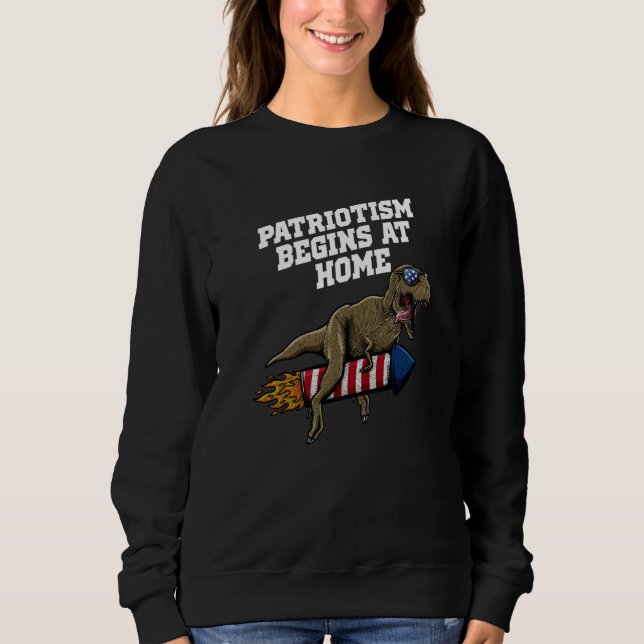 Patriotism Begins at Home 4th of July American  1 Sweatshirt (Vorderseite)