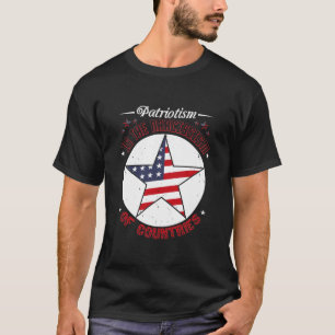 Patriotismus ist der Narzissmus der Länder T-Shirt