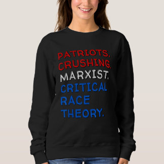 Patriots zerstören marxistisch-kritisch-rassistisc sweatshirt