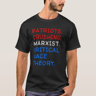 Patriots zerstören marxistisch-kritisch-rassistisc T-Shirt