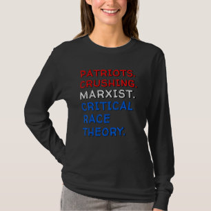 Patriots zerstören marxistisch-kritisch-rassistisc T-Shirt