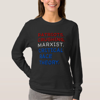 Patriots zerstören marxistisch-kritisch-rassistisc T-Shirt