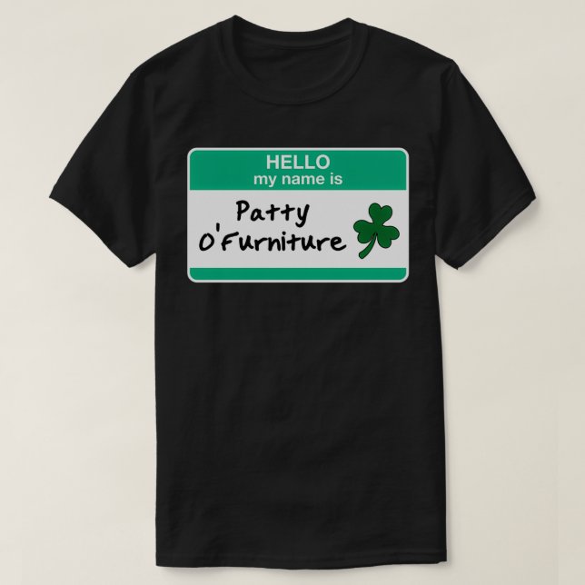 Patty O Furniture Funny St Patricks Day  T-Shirt (Design vorne)
