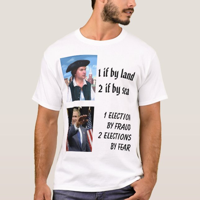 Paul Revere, Bush, 1 wenn durch land2 wenn durch T-Shirt (Vorderseite)