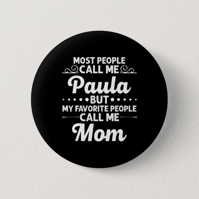 Paula Geschenk Name Lustiger Muttertag Personalisi Button (Vorderseite)