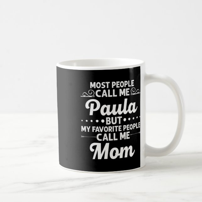 Paula Geschenk Name Lustiger Muttertag Personalisi Kaffeetasse (Rechts)