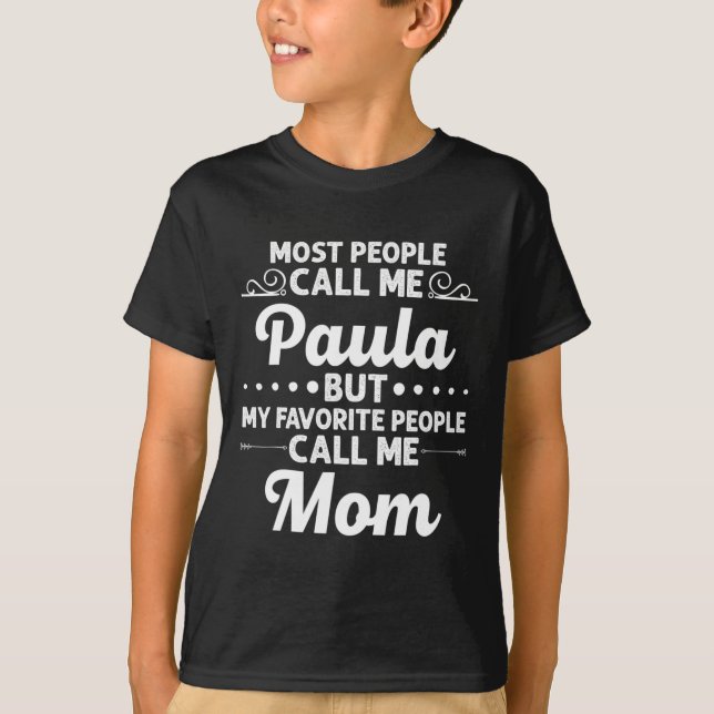 Paula Geschenk Name Lustiger Muttertag Personalisi T-Shirt (Vorderseite)