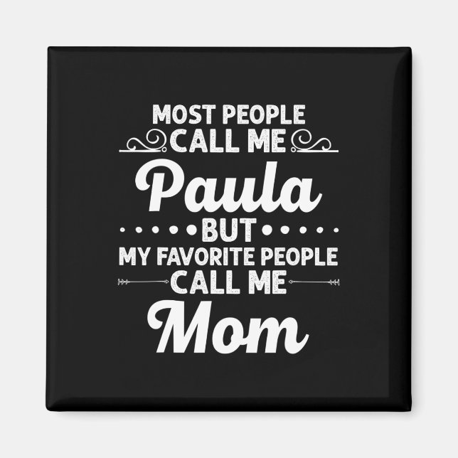 Paula Gift Name Funny Mother's Day Personalized Wo Magnet (Vorne)
