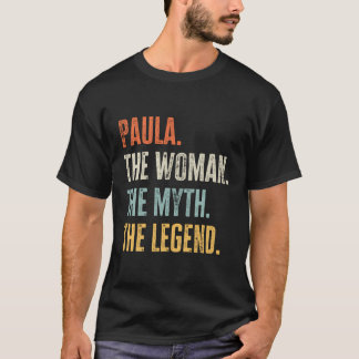 Paula The Best Woman Myth Legend Funny Best Name P T-Shirt
