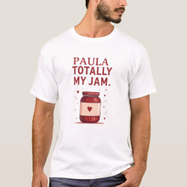 Paula Total Mein Jam Lustiger Persönlicher Name Ja T-Shirt