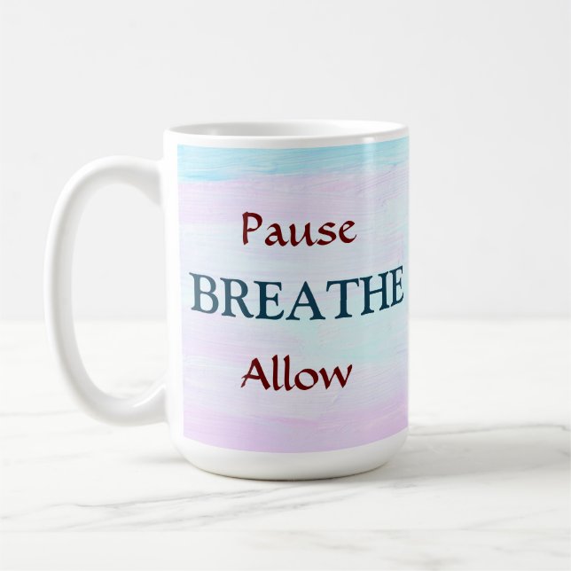 Pause, BREATHE, zulassen Kaffeetasse (Links)