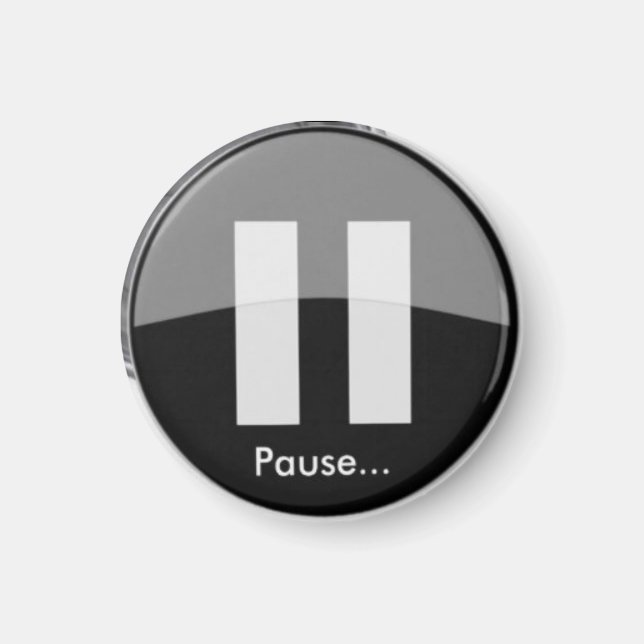 PAUSE Button Magnet (Vorne)