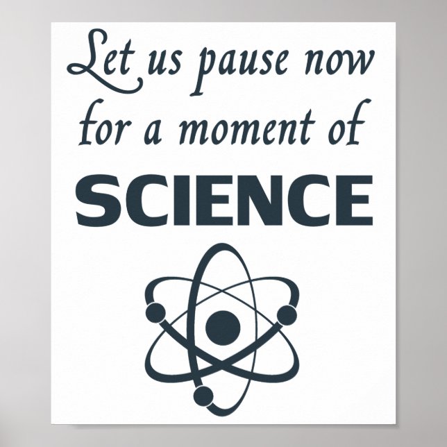 Pause für einen Moment der Wissenschaft Poster (Vorne)