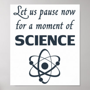 Pause für einen Moment der Wissenschaft Poster