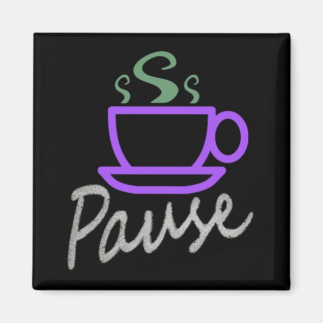 Pause für Kaffee Magnet (Vorne)