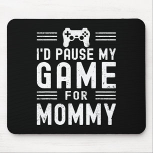 Pause mein Spiel für die lustige Videospiel-Mama M Mousepad