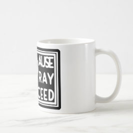 PAUSE PRAY PROCEED KAFFEETASSE