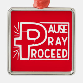 PAUSE PRAY PROCEED ORNAMENT AUS METALL